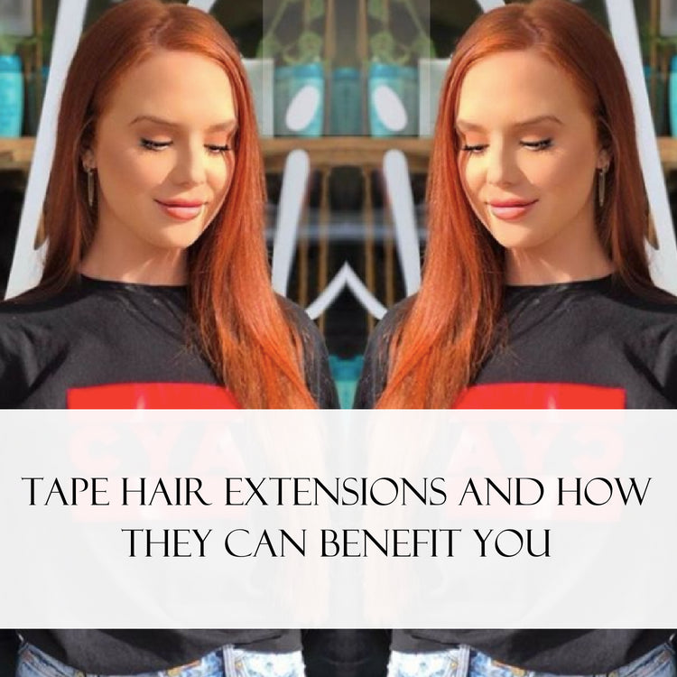 Tape Hair Extensions and How They Can Benefit You