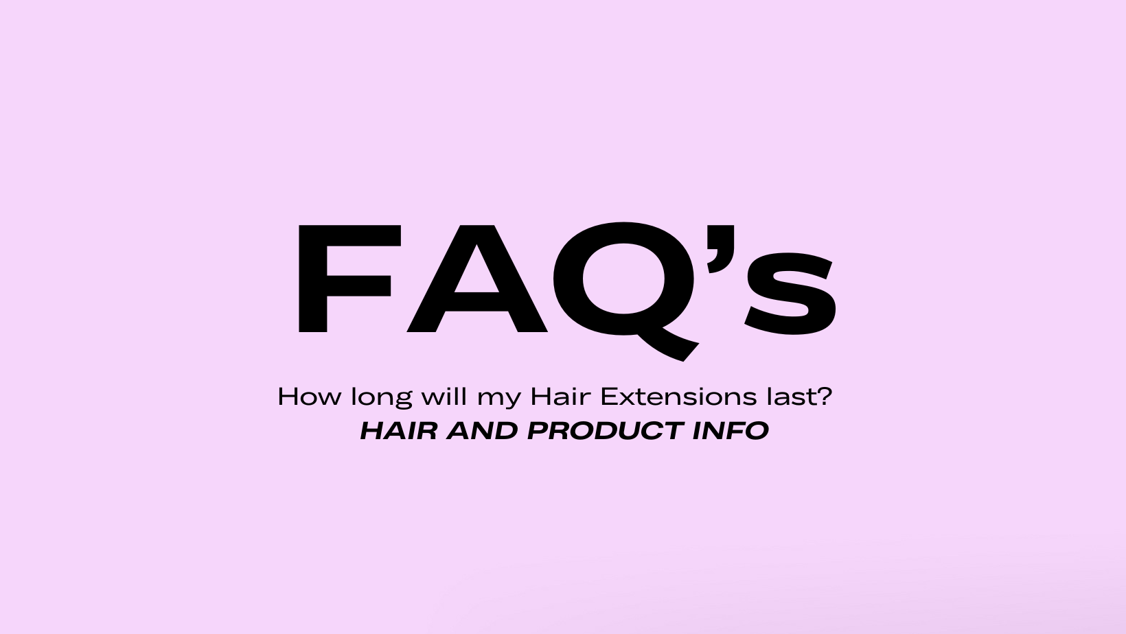 How long will my hair extensions last? Hair Extensions Life , Hair Extensions life expectancy
