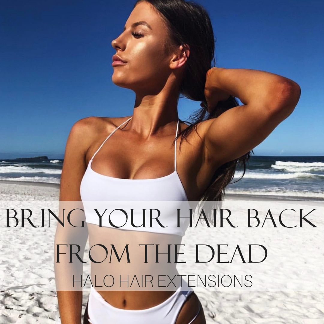 BRING YOUR HAIR BACK FROM THE DEAD – HALO HAIR EXTENSIONS!
